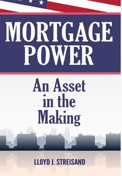 Hardcover Mortgage Power - An Asset in the Making Book