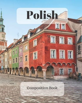 Polish Composition Book: a college ruled notebook for your exercises, assignments and notes