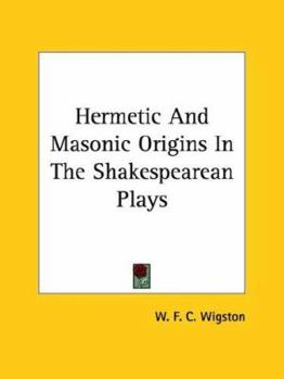Paperback Hermetic And Masonic Origins In The Shakespearean Plays Book