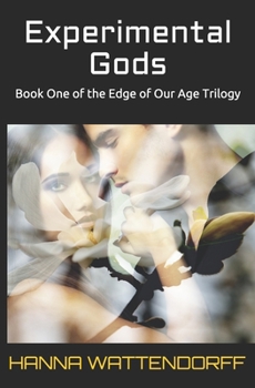 Paperback Experimental Gods: Book One of the Edge of Our Age Trilogy Book