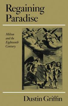 Paperback Regaining Paradise: Milton and the Eighteenth Century Book