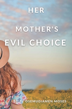 Paperback Her Mother's Evil Choice Book