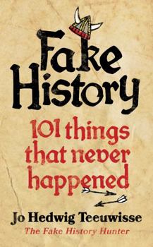 Paperback Fake History: 101 Things That Never Happened Book
