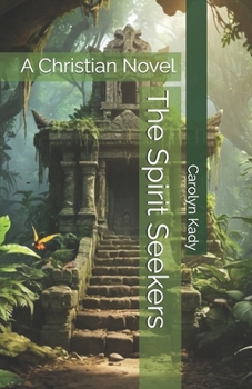 The Spirit Seekers: A Christian Novel (The Divine Quest Chronicles)