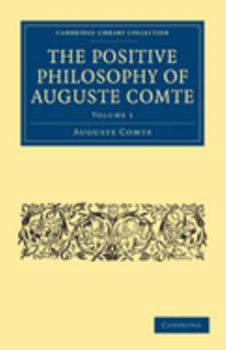 The Positive Philosophy of Auguste Comte; Volume 1