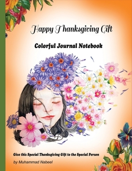 Happy Thanksgiving Gift – Colorful Journal Notebook: Give this Special Thanksgiving Gift to the Special Person | Single Lined Journal Notebook 8.5 x 11in (Nabeel Journals and Notebooks)