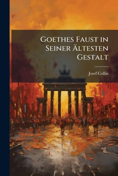 Paperback Goethes Faust in Seiner Ältesten Gestalt [German] Book