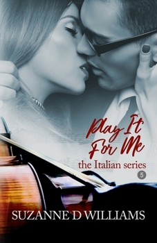 Play It For Me - Book #5 of the Italian