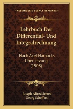 Paperback Lehrbuch Der Differential- Und Integralrechnung: Nach Axel Harhacks Ubersetzung (1908) [German] Book