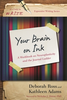 Hardcover Your Brain on Ink: A Workbook on Neuroplasticity and the Journal Ladder Book