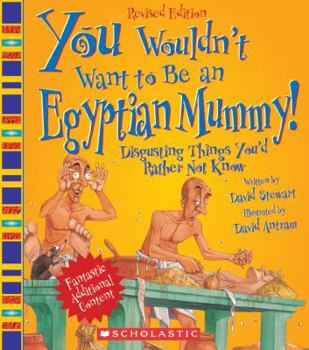 You Wouldn't Want to Be an Egyptian Mummy! (You Wouldn't Want To) - Book  of the You Wouldn't Want to Be ...