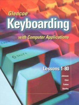 Hardcover Glencoe Keyboarding with Computer Applications: Lessons 1-80 Book