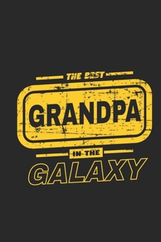 Paperback The Best Grandpa In The Galaxy Lined Journal For Grandpas, Lined Journal Gift For Grandpas Book