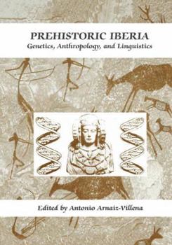 Paperback Prehistoric Iberia: Genetics, Anthropology, and Linguistics Book