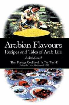 Arabian Flavours: Recipes and Tales of Arab Life