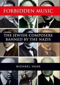 Hardcover Forbidden Music: The Jewish Composers Banned by the Nazis Book