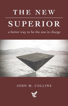 Paperback The New Superior: A Better Way to Be the One in Charge Book
