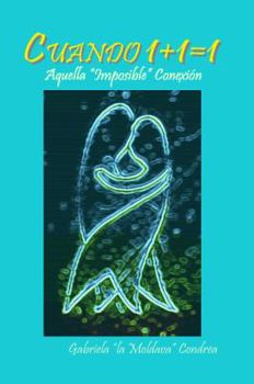 Paperback Cuando 1+1=1: Aquella "Imposible" Conexion [Spanish] Book