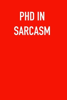 Paperback PHD IN SArCASM: 6x9 Journal red sarcastic work hospital notebook Christmas gift presents for under 10 dollars Book