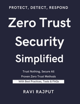 Zero Trust Security Simplified: The Zero Trust Security Blueprint | Zero Trust for the Real World | Zero Trust Security Made Easy | Next-Gen Cybersecurity with Zero Trust | Future of Cyber Defense