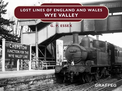Hardcover Lost Lines of England and Wales: Wye Valley Book