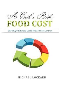 A Cook's Book : Food Cost: The Chef’s Ultimate Guide To Food Cost Control