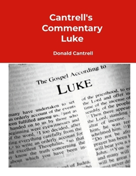 Paperback Cantrell's Commentary Luke: The Cantrell Commentary Collection Book
