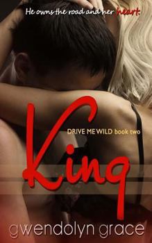 Carolina King - Book #2 of the Drive Me Wild