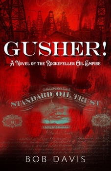 Paperback Gusher!: A Novel of the Rockefeller Oil Empire Book