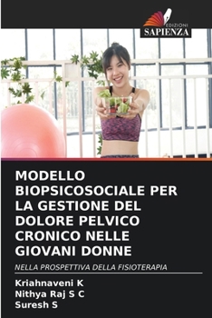 Modello Biopsicosociale Per La Gestione del Dolore Pelvico Cronico Nelle Giovani Donne (Italian Edition)