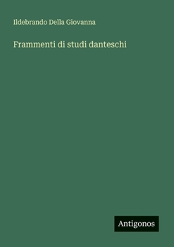 Paperback Frammenti di studi danteschi [Italian] Book