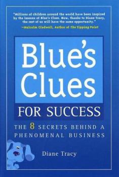 Hardcover Blue's Clues for Success: The 8 Secrets Behind a Phenomenal Business Book