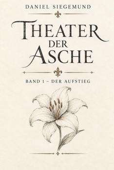 Paperback Theater der Asche: Band 1 - Der Aufstieg [German] Book
