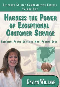 Paperback Harness the Power of Exceptional Customer Service: Essential People Skills to Make Profits Soar Book