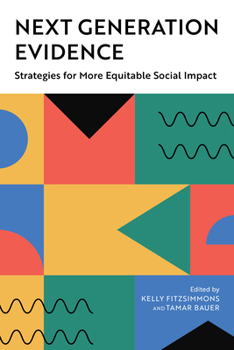 Hardcover Next Generation Evidence: Strategies for More Equitable Social Impact Book