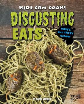 Hardcover Disgusting Eats: Nasty, But Tasty Recipes Book