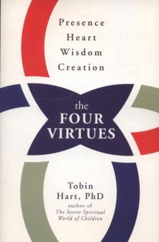 Paperback Four Virtues: Presence, Heart, Wisdom, Creation Book