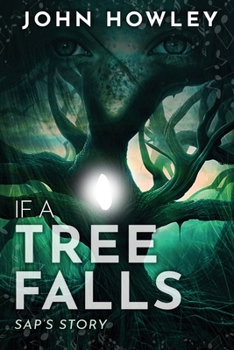 Paperback If a Tree Falls: Sap's Story Book