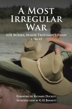 Paperback A Most Irregular War: SOE Burma, Major Trofimov's Diary 1944-45 Book