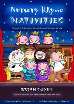 Paperback Nursery Rhyme Nativities: Three Easy to Perform Plays for Pre-School and Early Years Learning Book