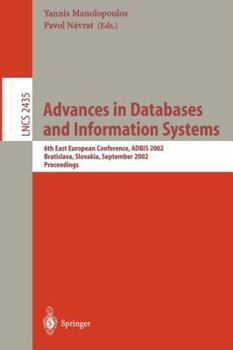 Paperback Advances in Databases and Information Systems: 6th East European Conference, Adbis 2002, Bratislava, Slovakia, September 8-11, 2002, Proceedings Book