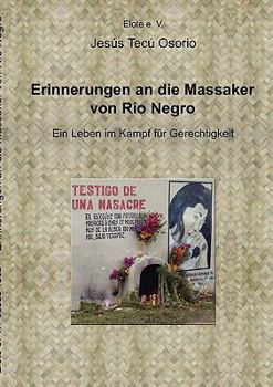 Paperback Erinnerungen an die Massaker von Rio Negro: Ein Leben im Kampf für Gerechtigkeit [German] Book