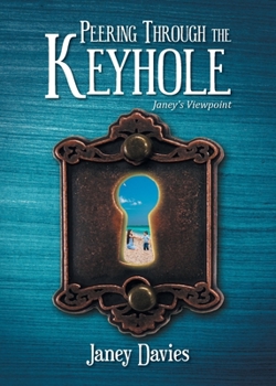 Paperback Peering Through the Keyhole: Janey's Viewpoint Book
