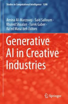 Paperback Generative AI in Creative Industries (Studies in Computational Intelligence, 1208) Book