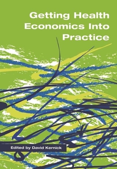 Paperback Getting Health Economics Into Practice Book