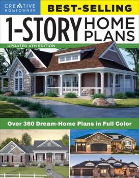 Paperback Best-Selling 1-Story Home Plans, Updated 4th Edition: Over 360 Dream-Home Plans in Full Color Book