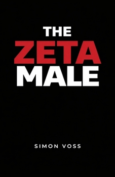 Paperback The Zeta Male: A Guide to Living Outside the Hierarchy Book