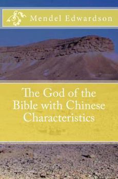 Paperback The God of the Bible with Chinese Characteristics Book