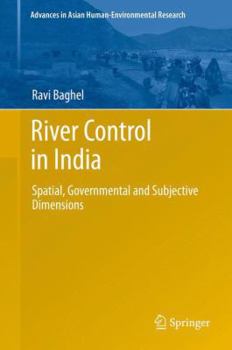 Hardcover River Control in India: Spatial, Governmental and Subjective Dimensions Book
