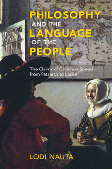 Paperback Philosophy and the Language of the People: The Claims of Common Speech from Petrarch to Locke Book